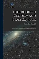 Text-Book On Geodesy and Least Squares: Prepared for the Use of Civil Engineering Students 