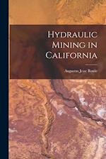 Hydraulic Mining in California 