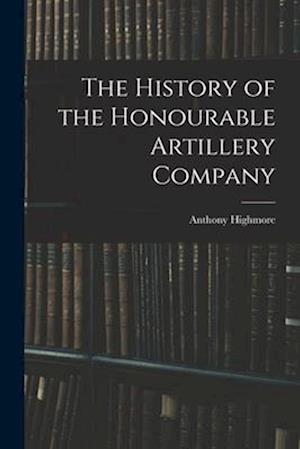 The History of the Honourable Artillery Company