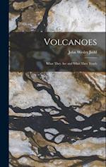 Volcanoes: What They Are and What They Teach 