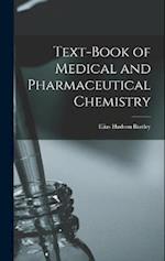 Text-Book of Medical and Pharmaceutical Chemistry 