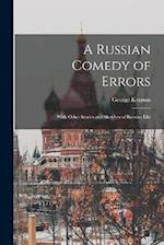 A Russian Comedy of Errors: With Other Stories and Sketches of Russian Life 