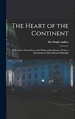 The Heart of the Continent: A Record of Travel Across the Plains and in Oregon, With an Examination of the Mormon Principle 