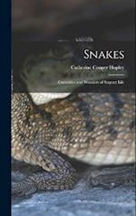 Snakes: Curiosities and Wonders of Serpent Life 