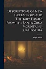 Descriptions of New Cretaceous and Tertiary Fossils From the Santa Cruz Mountains, California 