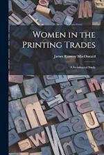 Women in the Printing Trades: A Sociological Study 