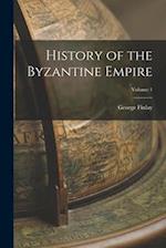 History of the Byzantine Empire; Volume 1 