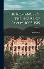The Romance of the House of Savoy, 1003-1519; Volume 2 
