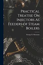 Practical Treatise On Injectors As Feeders of Steam Boilers 