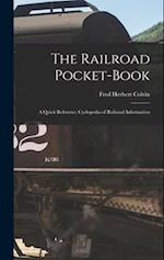 The Railroad Pocket-Book: A Quick Reference Cyclopedia of Railroad Information 