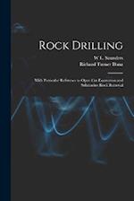 Rock Drilling: With Particular Reference to Open Cut Excavation and Submarine Rock Removal 