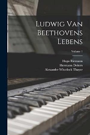 Ludwig Van Beethovens Lebens; Volume 1