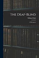 The Deaf-Blind: A Monograph 