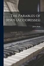 The Parables of Jesus (Adddresses) 