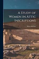 A Study of Women in Attic Inscriptions 