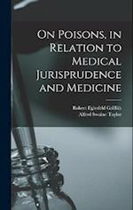 On Poisons, in Relation to Medical Jurisprudence and Medicine 