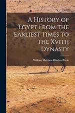 A History of Egypt From the Earliest Times to the Xvith Dynasty 