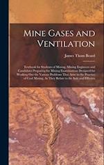 Mine Gases and Ventilation: Textbook for Students of Mining, Mining Engineers and Candidates Preparing for Mining Examinations Designed for Working Ou