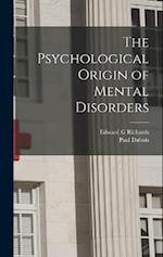 The Psychological Origin of Mental Disorders 