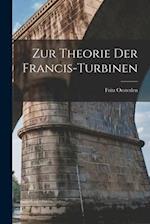 Zur Theorie Der Francis-Turbinen