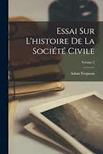 Essai Sur L'histoire De La Société Civile; Volume 2