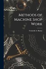Methods of Machine Shop Work 