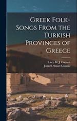 Greek Folk-Songs From the Turkish Provinces of Greece 