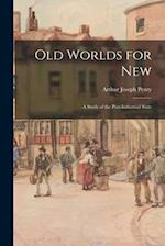 Old Worlds for New: A Study of the Post-Industrial State 