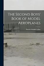 The Second Boys' Book of Model Aeroplanes 