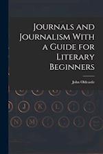 Journals and Journalism With a Guide for Literary Beginners 