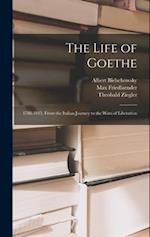 The Life of Goethe: 1788-1815. From the Italian Journey to the Wars of Liberation 
