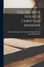 The Decisive Hour of Christian Missions 