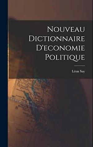 Nouveau Dictionnaire D'economie Politique