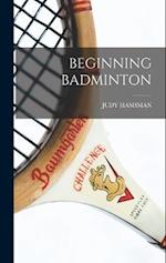 BEGINNING BADMINTON 