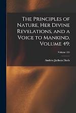 The Principles of Nature, Her Divine Revelations, and a Voice to Mankind, Volume 49; ; Volume 435 