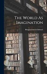 The World As Imagination 