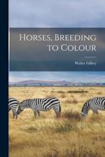 Horses, Breeding to Colour 