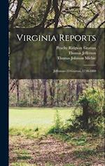 Virginia Reports: Jefferson--33 Grattan, 1730-1880 