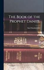 The Book of the Prophet Daniel 