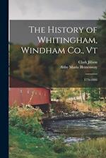 The History of Whitingham, Windham Co., Vt: 1776-1886 