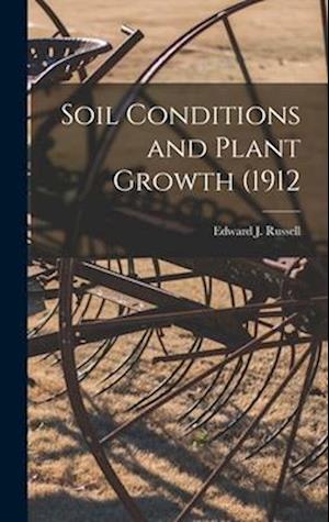 Soil Conditions and Plant Growth (1912