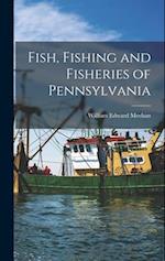 Fish, Fishing and Fisheries of Pennsylvania 