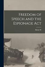 Freedom of Speech and the Espionage Act 