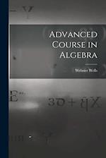Advanced Course in Algebra 