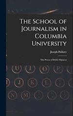 The School of Journalism in Columbia University: The Power of Public Opinion 