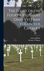 The Story of the Fourth Regiment Ohio Veteran Volunteer Cavalry 