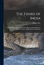 The Fishes of India; Being a Natural History of the Fishes Known to Inhabit the Seas and Fresh Waters of India, Burma, and Ceylon 