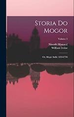 Storia do Mogor; or, Mogul India 1653-1708; Volume 2 