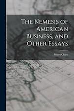 The Nemesis of American Business, and Other Essays 