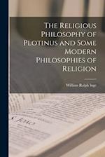 The Religious Philosophy of Plotinus and Some Modern Philosophies of Religion 